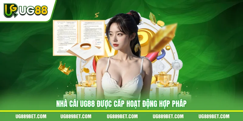 Nhà cái UG88 được cấp hoạt động hợp pháp