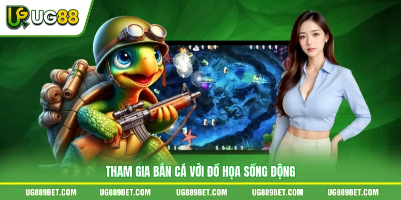 Tham gia bắn cá với đồ họa sống động